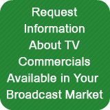 TV Commercials Available in your Broadcast Market